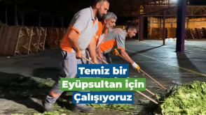 Temiz bir Eyüpsultan için durmadan çalışıyoruz!