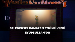  Geleneksel Ramazan eğlenceleri Eyüpsultan'da yaşanıyor